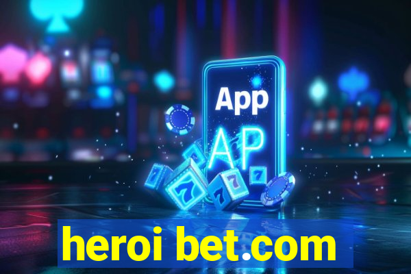 heroi bet.com